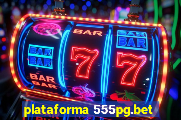 plataforma 555pg.bet